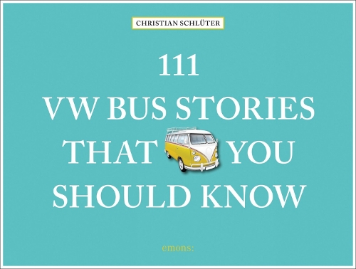 Бумажная книга «111 VW Bus Stories That You Should Know», автор Кристиан Шлютер - фото №1