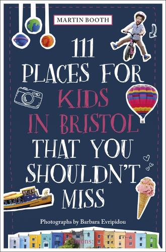 Бумажная книга «111 Places for Kids in Bristol That You Shouldn't Miss», автор Барбара Эврипиду - фото №1