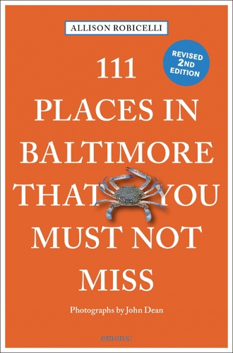Бумажная книга «111 Places in Baltimore That You Must Not Miss», автор Эллисон Робичелли - фото №1