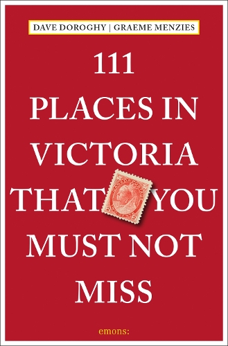 Бумажная книга «111 Places in Victoria That You Must Not Miss», авторов Дэйв Дороги, Грэм Мензис - фото №1