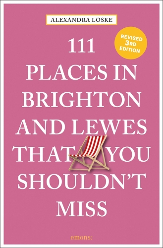 Бумажная книга «111 Places in Brighton & Lewes That You Shouldn't Miss», автор Александра Лоске - фото №1