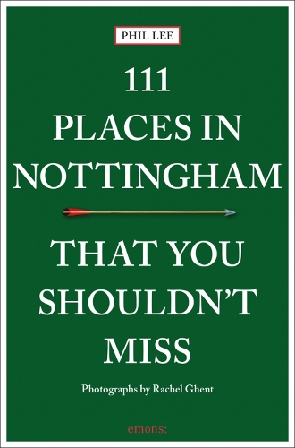Бумажная книга «111 Places in Nottingham That You Shouldn't Miss», автор Фил Ли - фото №1