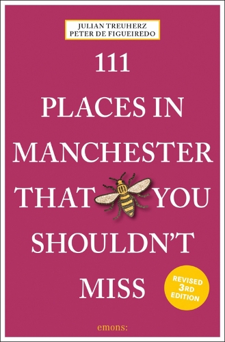 Бумажная книга «111 Places in Manchester That You Shouldn't Miss», авторов Джулиан Треухерц, Питер де Фигейредо - фото №1