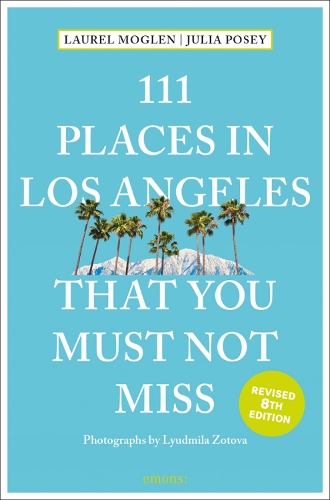 Бумажная книга «111 Places in Los Angeles That You Must Not Miss», авторов Джулия Поузи, Лаура Моглен - фото №1