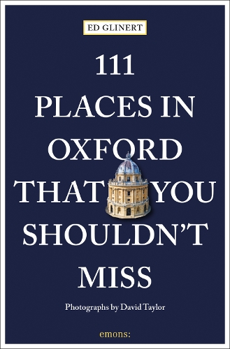 Бумажная книга «111 Places in Oxford That You Shouldn't Miss», автор Эд Глинерт - фото №1