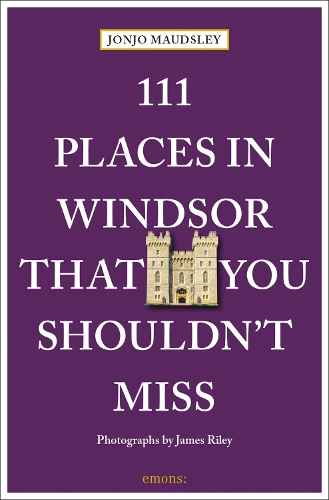 Бумажная книга «111 Places in Windsor That You Shouldn't Miss», автор Джонджо Модсли - фото №1