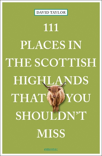 Бумажная книга «111 Places in the Scottish Highlands That You Shouldn't Miss», автор Дэвид Тейлор - фото №1
