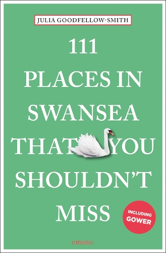 Бумажная книга «111 Places in Swansea That You Shouldn't Miss», автор Джулия Гудфеллоу-Смит - фото №1
