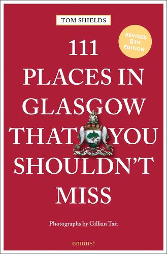 Бумажная книга «111 Places in Glasgow That You Shouldn't Miss», автор Том Шилдс - фото №1