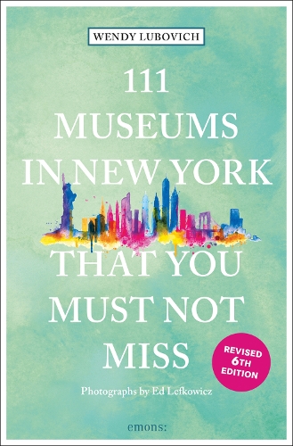 Бумажная книга «111 Museums in New York That You Must Not Miss», автор Венди Любович - фото №1