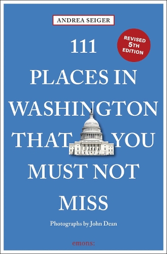 Бумажная книга «111 Places in Washington, DC That You Must Not Miss», автор Андреа Зайгер - фото №1