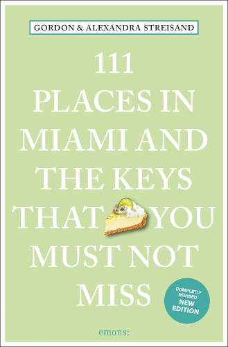 Бумажная книга «111 Places in Miami and the Keys That You Must Not Miss», автор Гордон Стрейзанд - фото №1