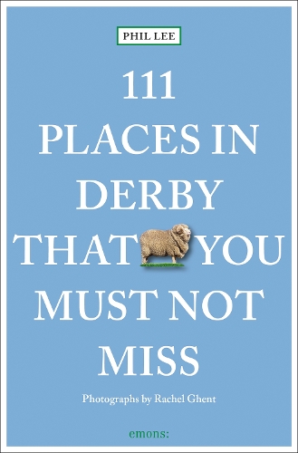Бумажная книга «111 Places in Derby That You Must Not Miss», автор Фил Ли - фото №1