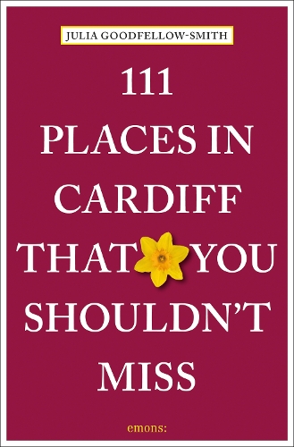 Бумажная книга «111 Places in Cardiff That You Shouldn't Miss», автор Джулия Гудфеллоу-Смит - фото №1