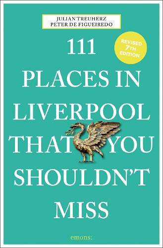 Бумажная книга «111 Places in Liverpool That You Shouldn't Miss», авторов Джулиан Треухерц, Питер де Фигейредо - фото №1