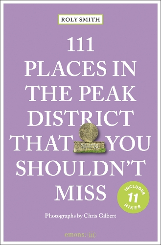 Бумажная книга «111 Places in the Peak District That You Shouldn't Miss», автор Роли Смит - фото №1