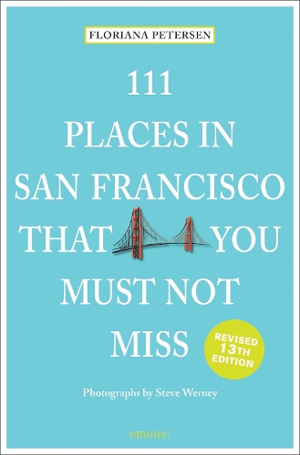 Паперова книга «111 Places in San Francisco That You Must Not Miss», автор Флоріана Петерсон - фото №1