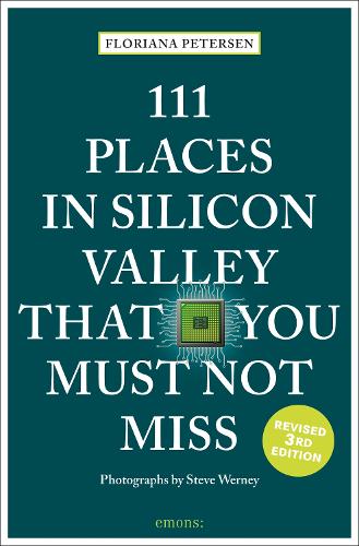 Паперова книга «111 Places in Silicon Valley That You Must Not Miss», автор Флоріана Петерсен - фото №1