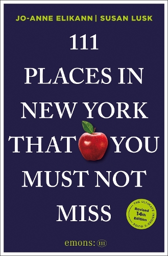 Бумажная книга «111 Places in New York That You Must Not Miss», авторов Джо-Энн Эликэнн, Сьюзен Ласк - фото №1