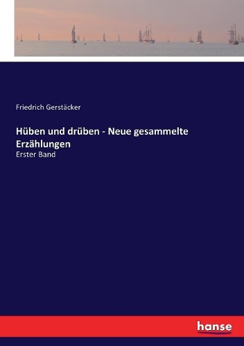 Бумажная книга «Hüben und drüben - Neue gesammelte Erzählungen: Erster Band», автор Фридрих Герштеккер - фото №1