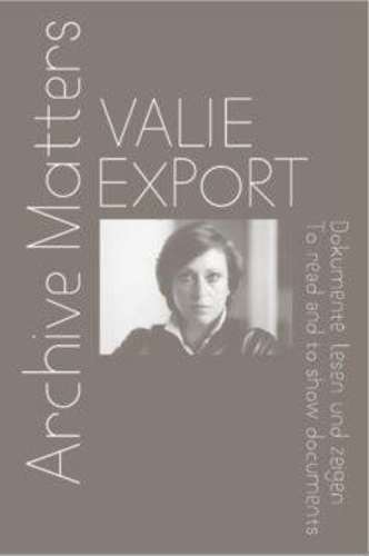 Паперова книга «Valie Export: Archive Matters. To read and to show documents», автор Кріста Блюмлінгер - фото №1