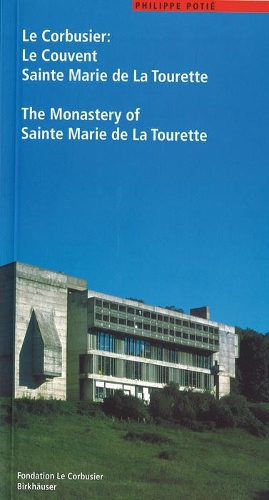 Бумажная книга «Le Corbusier. Le Couvent Sainte Marie de La Tourette / The Monastery of Sainte Marie de La Tourette», автор Филипп Потье - фото №1