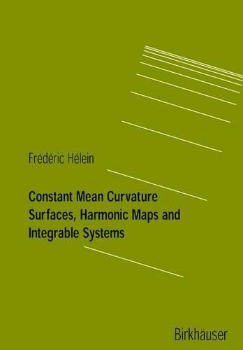 [object Object] «Constant Mean Curvature Surfaces, Harmonic Maps and Integrable Systems», автор Фредерік Гелейн - фото №1