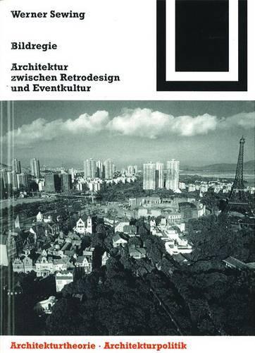 Бумажная книга «Bildregie: Architektur zwischen Retrodesign und Eventkultur», автор Вернер Сьюинг - фото №1