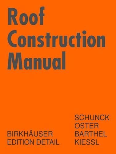 Бумажная книга «Roof Construction Manual: Pitched Roofs», авторов Эберхард Шунк, Ханс Йохен Остер, Курт Кисль, Райнер Бартель - фото №1
