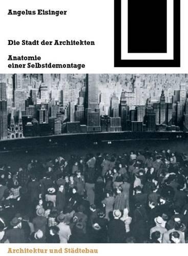 Бумажная книга «Die Stadt der Architekten: Anatomie einer Selbstdemontage», автор Ангелус Айзингер - фото №1