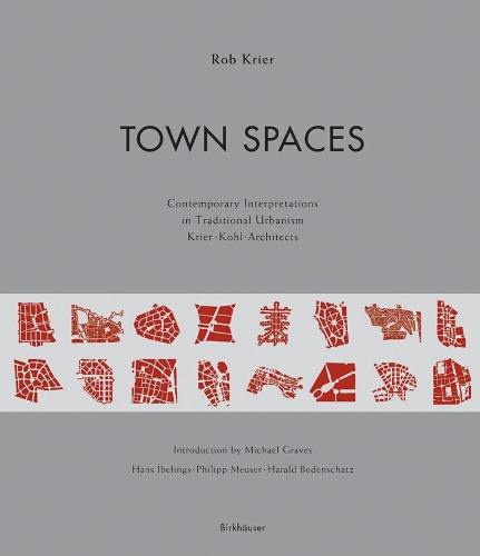 Паперова книга «Town Spaces: Contemporary Interpretations in Traditional Urbanism», автор Роб Крієр - фото №1