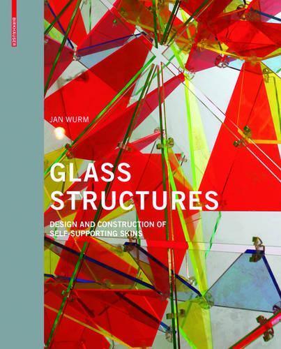 Паперова книга «Glass Structures: Design and Construction of Self-supporting Skins», автор Ян Вурм - фото №1