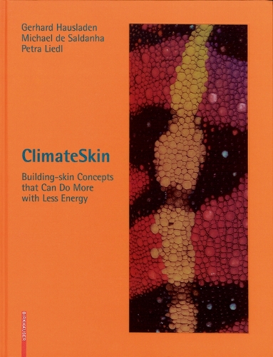 Бумажная книга «ClimateSkin: Building-skin Concepts that Can Do More with Less Energy», авторов Герхард Хаусладен, Майкл Салданья, Петра Лидль - фото №1