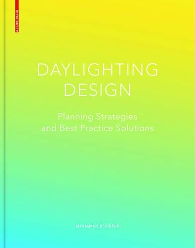 Бумажная книга «Daylighting Design: Planning Strategies and Best Practice Solutions», автор Мохамед Бубекри - фото №1