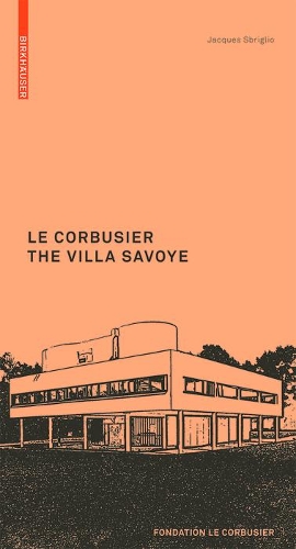 Бумажная книга «Le Corbusier. The Villa Savoye», автор Жак Сбрильо - фото №1