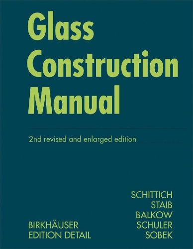 Паперова книга «Glass Construction Manual», авторів Кристиан Шиттих, Дітер Балков, Джеральд Стайб, Матіас Шулер, Вернер Собек - фото №1