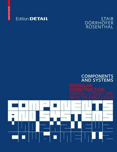 Бумажная книга «Components and Systems: Modular Construction – Design, Structure, New Technologies», авторов Андреас Дёррёфер, Джеральд Стайб, Маркус Розенталь - фото №1