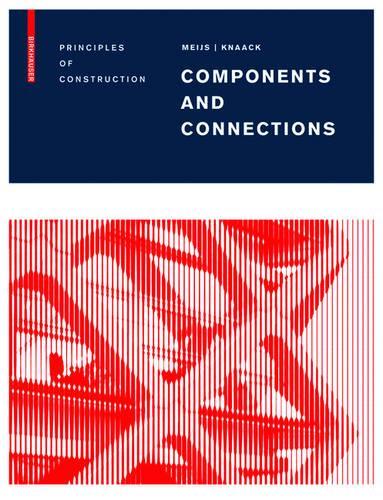 Бумажная книга «Components and Connections: Principles of Construction», авторов Мартен Мейс, Ульрих Кнаак - фото №1