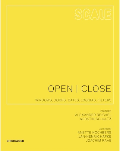 Паперова книга «Open I Close: Windows, Doors, Gates, Loggias, Filters», авторів Анетта Хохберг, Ян-Генрік Гафке, Йоахім Рааб - фото №1