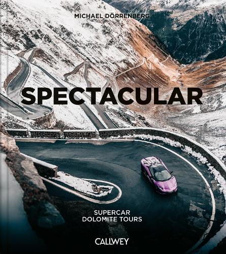 Бумажная книга «Spectacular: Supercar Dolomite Tour», автор Майкл Дёрренберг - фото №1