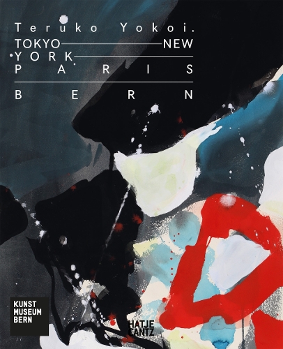 Паперова книга «Teruko Yokoi: Tokyo - New York - Paris - Bern», авторів Анке Кемпкес, Анушка Рошані, Жан Франсуа Шеврьє, Куніко Сатонобу, Ніна Циммер, Осаму Окуда - фото №1