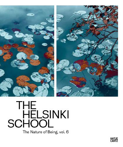 Бумажная книга «The Helsinki School: The Nature of Being, Vol. 6», авторов Антье-Бритт Мельманн, Грей Кроуфорд, Марья Сакари, Тимоти Персонс - фото №1