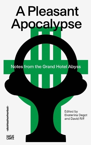 Бумажная книга «A Pleasant Apocalypse. Notes from the Grand Hotel Abyss. Steirischer Herbst ’19», авторов Дэвид Рифф, Екатерина Деготь, Ариэль Эфраим Эшбель - фото №1