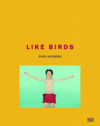 Бумажная книга «Sven Jacobsen. Like Birds», авторов Надин Барт, Иоахим Мейерхофф - фото №1
