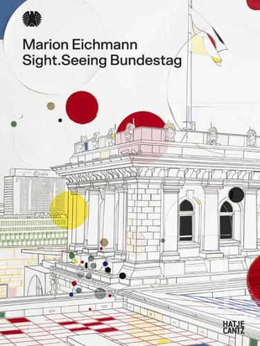 Бумажная книга «Marion Eichmann (Bilingual edition): Sight.Seeing Bundestag», автор Марион Эйхман - фото №1