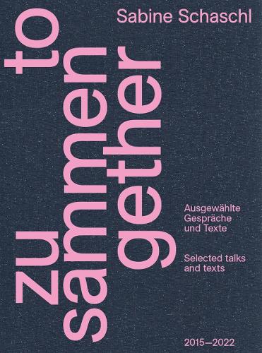 Бумажная книга «Zusammen / Together (Bilingual edition): Ausgewählte Gespräche und Texte / Selected talks and texts», автор Сабина Шаш - фото №1