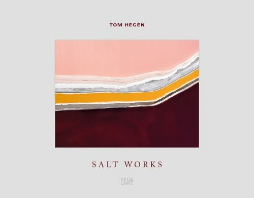Паперова книга «Tom Hegen: Salt Works», авторів Надін Барт, Марк Курланскі, Том Хеген, Сабін Шварцфішер, Анналена Ерхардт - фото №1