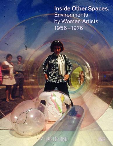 Бумажная книга «Inside Other Spaces: Environments by Women Artists 1956 -1976», авторов Барбара Ферриани, Элен Генин - фото №1