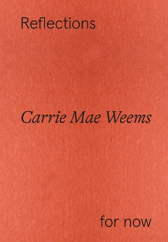 Бумажная книга «Carrie Mae Weems. Reflections for now» - фото №1