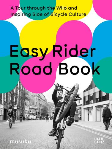 Паперова книга «Easy Rider Road Book. A Tour to the Wild and Inspiring Side of Bicycle Culture», автор Ульріх Гутмайр - фото №1